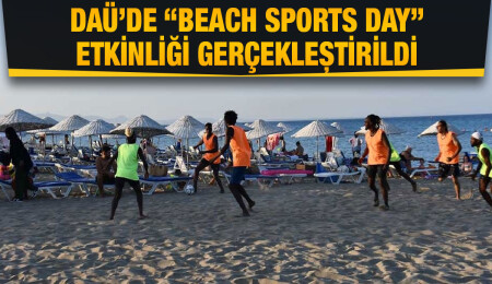 DAÜ’de “Beach Sports Day” etkinliği düzenlendi