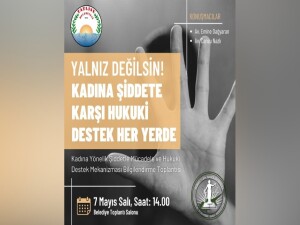 “Kadına Yönelik Şiddetle Mücadele ve Hukuki Destek Mekanizması Bilgilendirme” toplantıları devam edecek