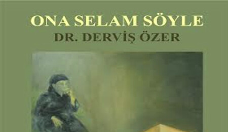 Dr. Derviş Özer'in "ona selam söyle" adlı öykü kitabı Khora'da tanıtılacak