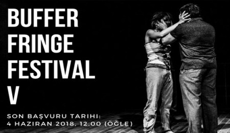 Buffer Fringe Performans Sanatları Festivali 2018 için başvuru periyodu açıldı