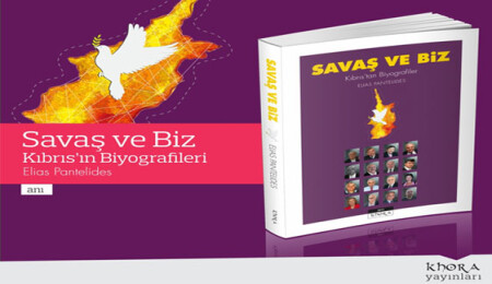 Elias Pantelides'in "Savaş ve Biz (Kıbrıs’tan Biyografiler)" kitabı çıktı