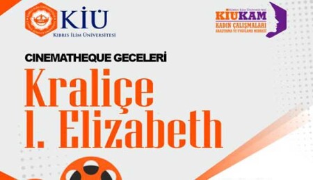 KİÜ Cınematheque Geceleri kapsamında, "Kraliçe 1. Elizabeth" filmi gösterilecek 