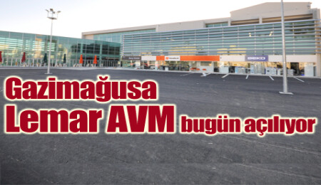 Gazimağusa Lemar AVM bugün açılıyor...