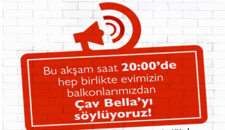 Sendikal Platform'dan çağrı: "Bu gece balkonlardan Çav Bella'yı söylüyoruz"