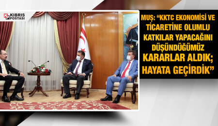 TC Ticaret Bakanı Muş'u kabul eden Saner: “Türkiye ile birlikte hareket ettiğimiz sürece güçlüyüz”