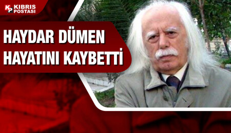Haydar Dümen yaşamını yitirdi