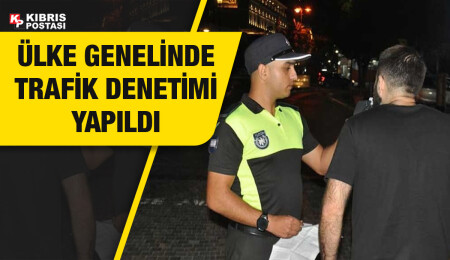 Ülke genelinde trafik denetimi: 6 araç sürücüsü tutuklandı, 18 araç trafikten men edildi