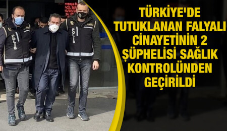 Falyalı cinayeti: Cengiz Şener ile Mehmet Faysal Söylemez’e ek gözaltı süresi