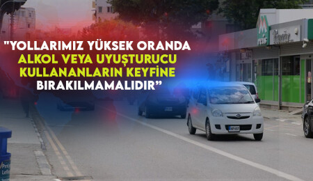 TKÖD: "Sürücüler çok yüksek alkol tesiri altında yollarda dolaşıyor"