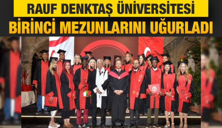 Rauf Denktaş Üniversitesi birinci mezunlarını meslek hayatına uğurladı