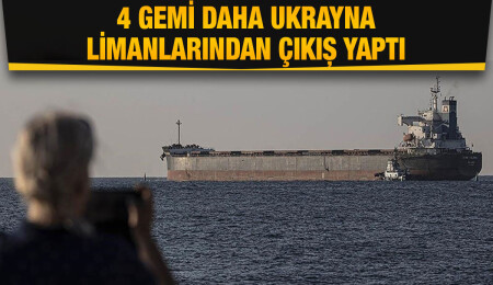 Tahıl koridoru anlaşmasına göre 4 gemi daha Ukrayna limanlarından ayrıldı