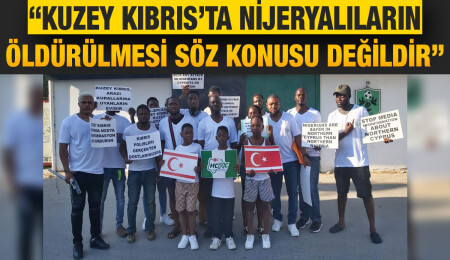 NCNC: Nijeryalılar, Kuzey Kıbrıs’ta Kuzey Nijerya’da olduklarından daha güvendedirler