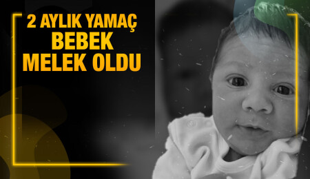 Yamaç bebek hayatını kaybetti