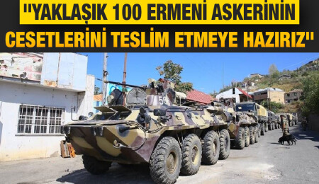 Azerbaycan, ölen 100’e yakın Ermeni askerinin cesedini teslim etmeye hazır