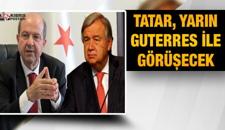 Cumhurbaşkanı Tatar yarın BM Genel Sekreteri Guterres ile görüşecek