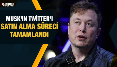 Elon Musk'ın Twitter'ı satın alma sürecinin tamamlandığı bildirildi