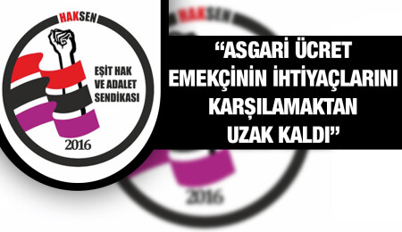 HAKSEN: Asgari ücret, kamudaki en düşük maaşa endekslenmelidir