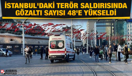 İstanbul'daki terör saldırısında gözaltı sayısı 48'e yükseldi