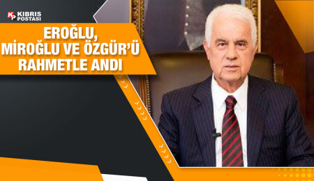 Derviş Eroğlu, Salih Miroğlu ve Özker Özgür’ün ölüm yıl dönümleri nedeniyle mesaj yayımladı
