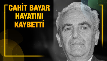 Türkiye’nin eski İçişleri Bakanı ve eski Lefkoşa büyükelçilerinden Cahit Bayar hayatını kaybetti