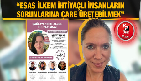 Çağlayan Mahallesi muhtar adayı Nüket Irkad: Muhtarlığın sadece belge imzalamak olmadığını ispatlayacağım