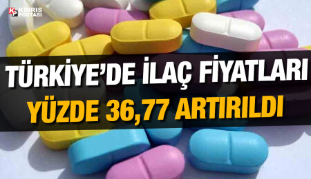 Türkiye’de ilaç fiyatlarına zam geldi