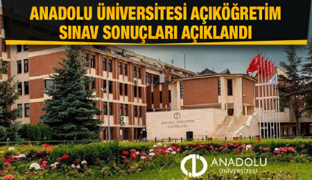 Anadolu Üniversitesi Açıköğretim sınav sonuçları açıklandı