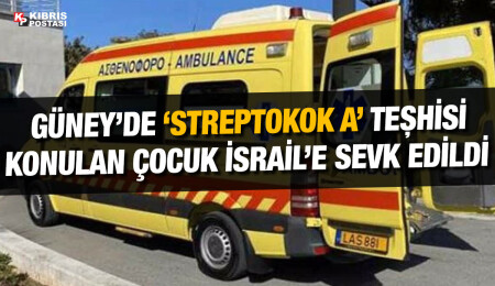 Güney’de ‘Streptokok A’ teşhisi konulan çocuk İsrail’e sevk edildi