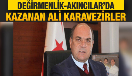 Değirmenlik-Akıncılar’da kazanan Ali Karavezirler