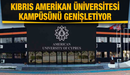 Kıbrıs Amerikan Üniversitesi, Alayköy Kampüsü’nün açılışını yapacak