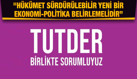 TUTDER: Üretim ve girdi maliyetleri Türkiye gibi sübvanse edilirse hayat ucuzlar