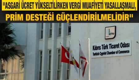 Ticaret Odası: Asgari ücret yükseltilirken vergi muafiyeti yasallaşmalı, prim desteği güçlendirilmelidir