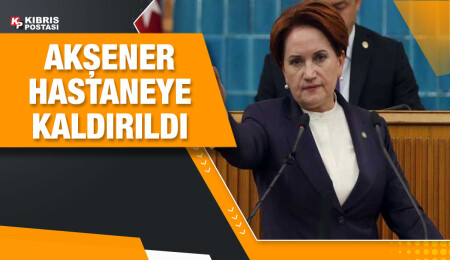 İYİ parti lideri Meral Akşener kalp rahatsızlığı nedeniyle hastaneye kaldırıldı