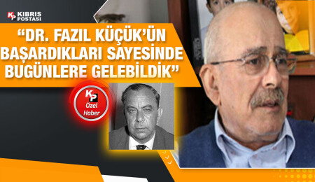 Duayen gazeteci Erten Kasımoğlu: Dr. Fazıl Küçük, dirayetli ve kararlı bir toplum lideriydi