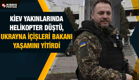 Ukrayna İçişleri Bakanı Denis Monastırskiy'in Kiev yakınlarında düşen helikopterde hayatını kaybetti
