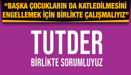 TUTDER: Devlet şiddete karşı sıfır tolerans izlemeli