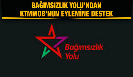Bağımsızlık Yolu, KTMMOB’nun yarın düzenleyeceği eyleme destek verdi