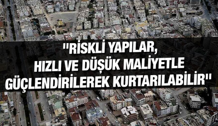 Türkiye genelindeki 5 milyon konut için güçlendirme çağrısı