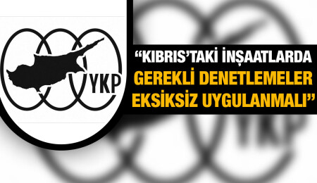 YKP: İmar yasası ile KTMMOB yasalarını değiştirerek acı deneyimlerin önünü açmayın
