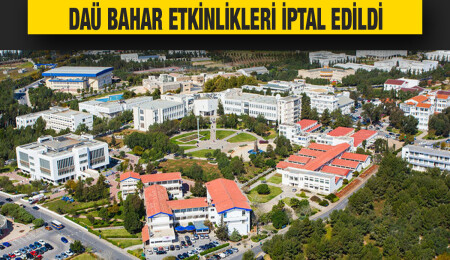 DAÜ Bahar Etkinlikleri iptal edildi