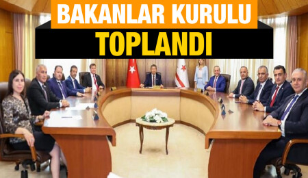Bakanlar Kurulu toplandı