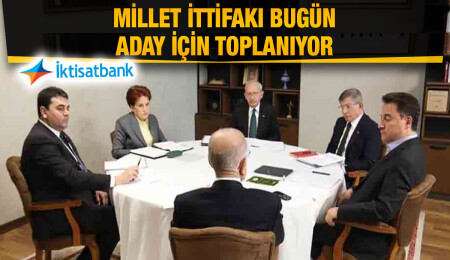 İktisatbank'ın piyasa analizi: Altılı Masa'nın bugün Cumhurbaşkanı adayını 'işaret' etmesi bekleniyor