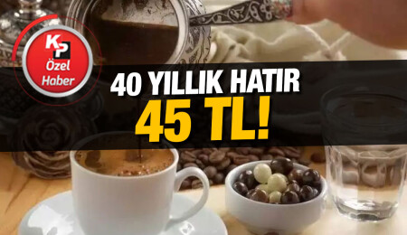 Bir fincan Türk kahvesi 45 TL!