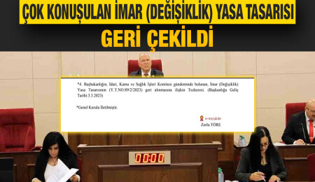 İmar (Değişiklik) Yasa Tasarısı geri çekildi