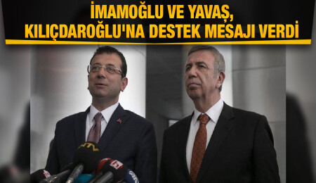Ekrem İmamoğlu ve Mansur Yavaş, Kılıçdaroğlu'na destek mesajı verdi