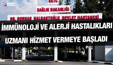 Lefkoşa Devlet Hastanesi’nde İmmünoloji ve Alerji Hastalıkları Uzmanı hizmet vermeye başladı