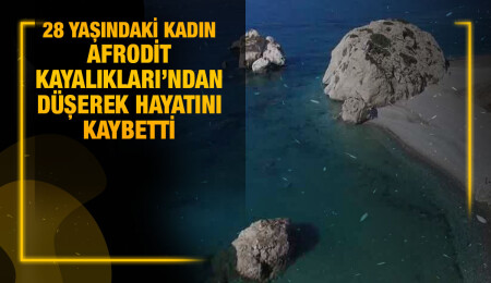 Afrodit Kayalıkları’nda bulunan cesedin, Baf sakini Ukraynalı bir kadına ait olduğu açıklandı