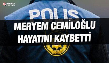 Girne’de sakin Meryem Cemiloğlu yaşamını yitirdi