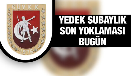 Yedek subay aday adaylığına müracaat edenlerin son yoklamaları bugün yapılacak