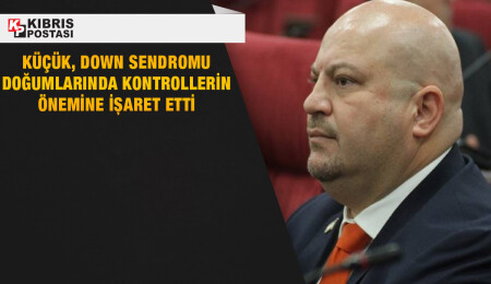 Hasan Küçük, down sendromu doğumlarında kontrollerin önemine işaret etti